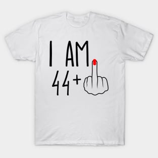 I Am 44 Plus 1 Middle Finger For A 45th Birthday T-Shirt